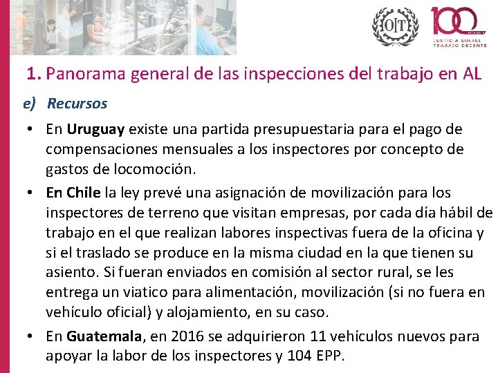 1. Panorama general de las inspecciones del trabajo en AL e) Recursos • En