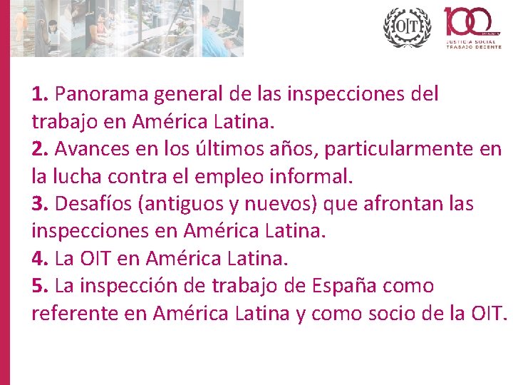 1. Panorama general de las inspecciones del trabajo en América Latina. 2. Avances en
