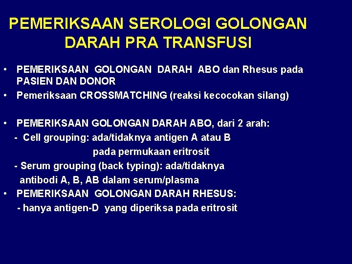 PEMERIKSAAN SEROLOGI GOLONGAN DARAH PRA TRANSFUSI • PEMERIKSAAN GOLONGAN DARAH ABO dan Rhesus pada