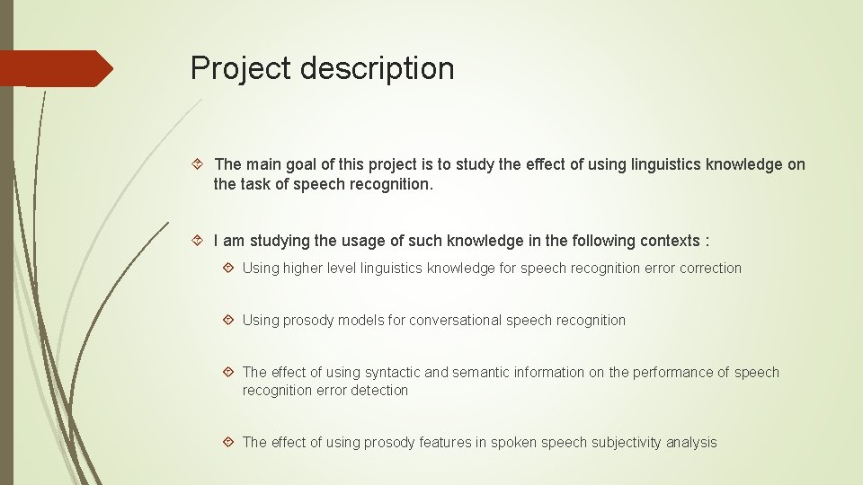 Project description The main goal of this project is to study the effect of