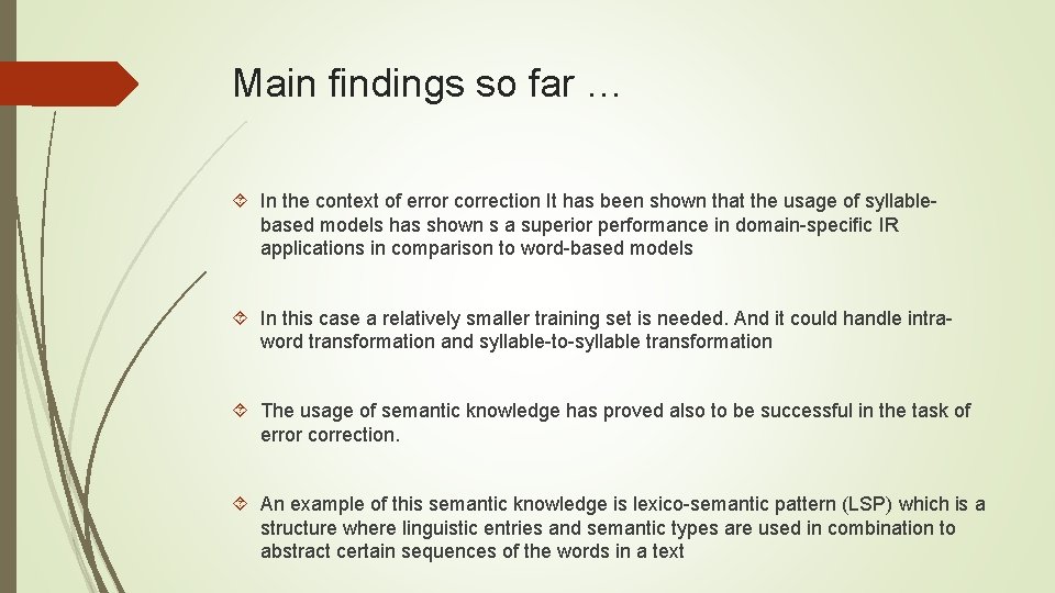 Main findings so far … In the context of error correction It has been
