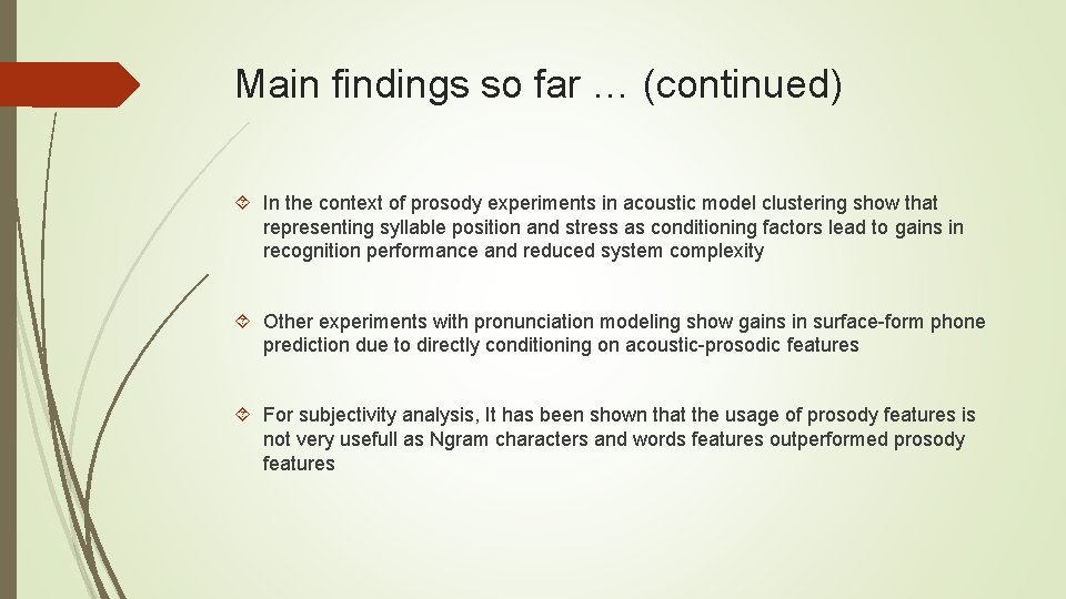 Main findings so far … (continued) In the context of prosody experiments in acoustic