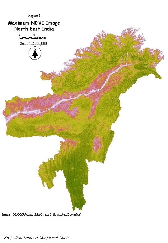Figure 1 Maximum NDVI Image North East India 0 60 Kilometers Scale 1: 3,