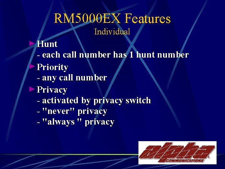 RM 5000 EX Features Individual Hunt - each call number has 1 hunt number