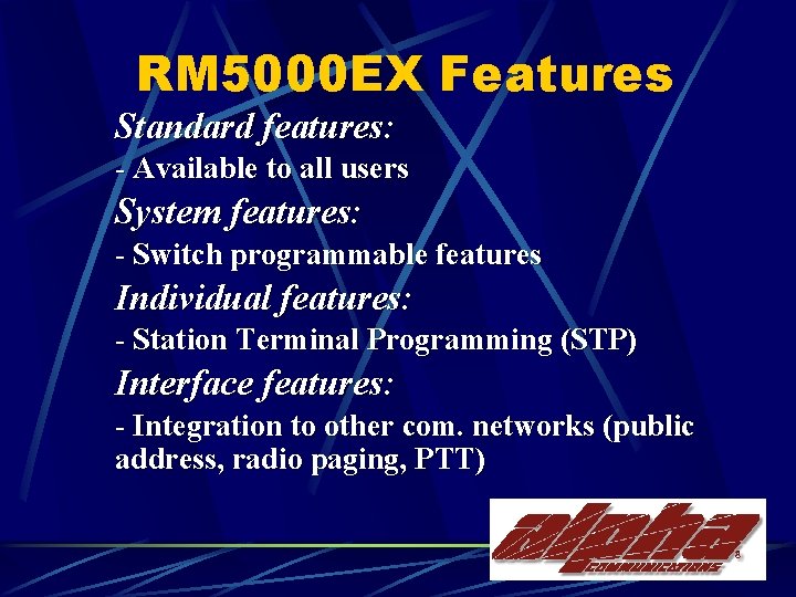RM 5000 EX Features Standard features: - Available to all users System features: -