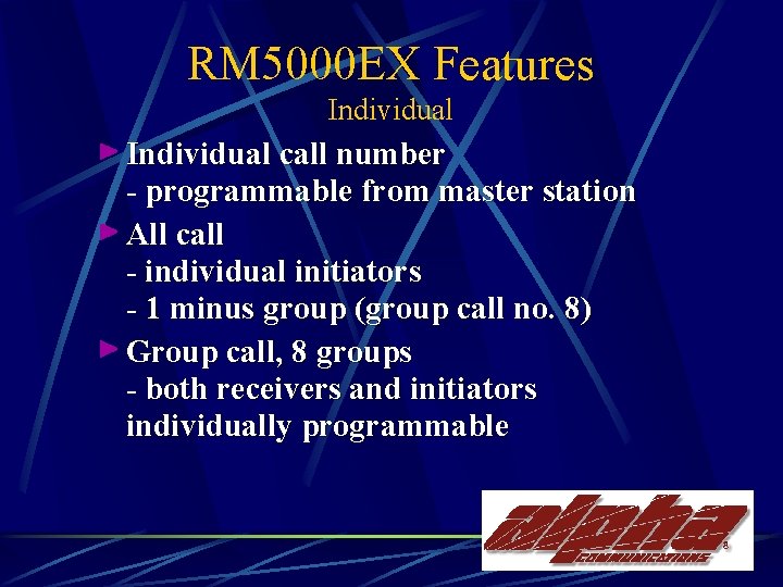 RM 5000 EX Features Individual call number - programmable from master station All call