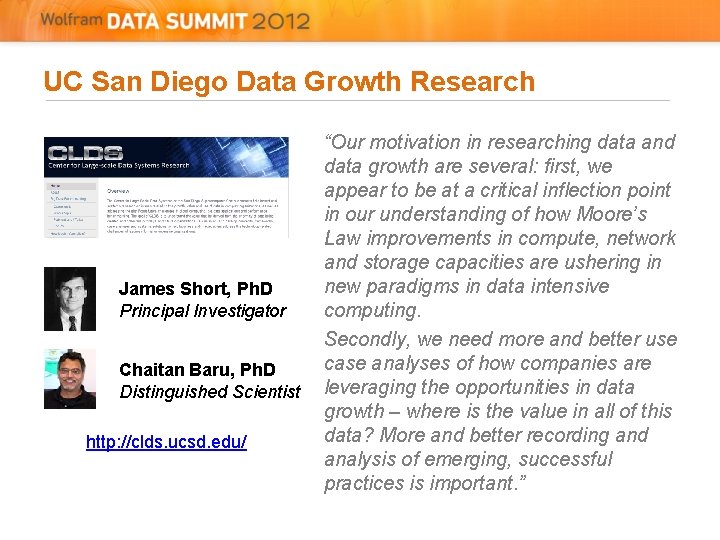 UC San Diego Data Growth Research James Short, Ph. D Principal Investigator Chaitan Baru, UC San Diego Data Growth Research James Short, Ph. D Principal Investigator Chaitan Baru,