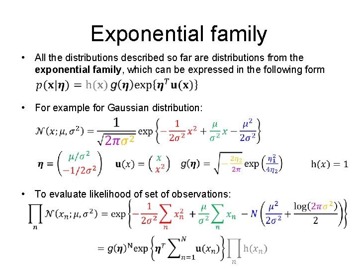 Exponential family • All the distributions described so far are distributions from the exponential