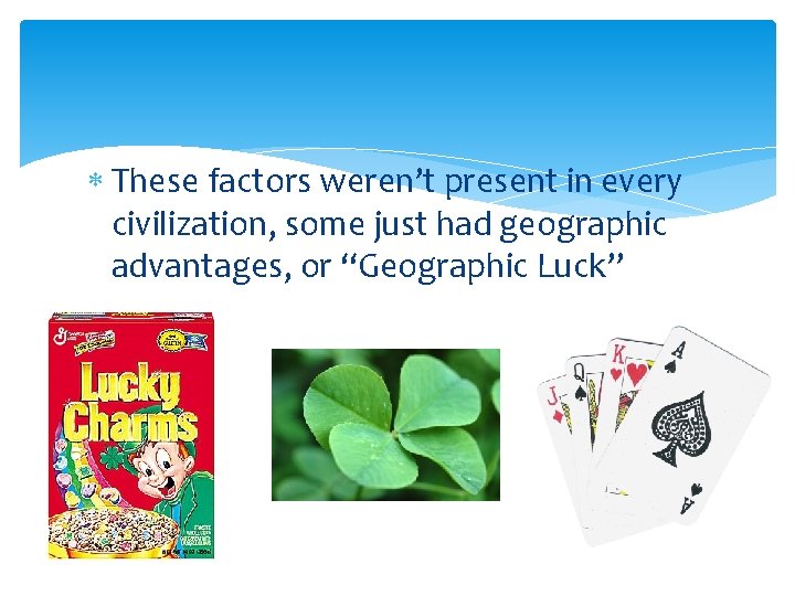 Introduction to Geographic Luck LT Students will begin