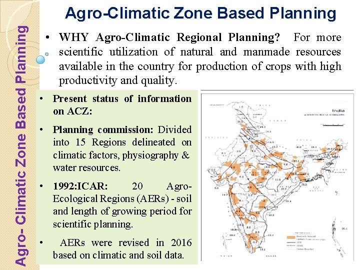 Agro- Climatic Zone Based Planning Agro-Climatic Zone Based Planning • WHY Agro-Climatic Regional Planning?