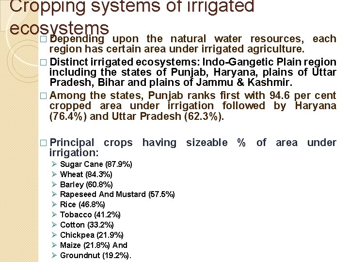 Cropping systems of irrigated ecosystems � Depending upon the natural water resources, each region