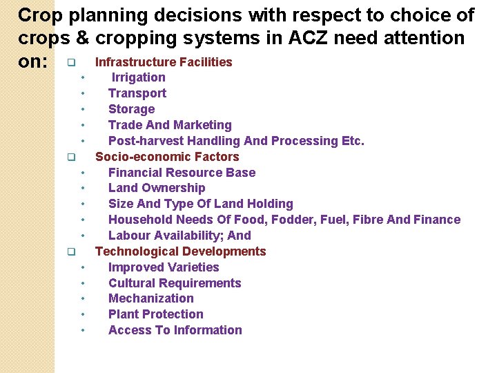 Crop planning decisions with respect to choice of crops & cropping systems in ACZ