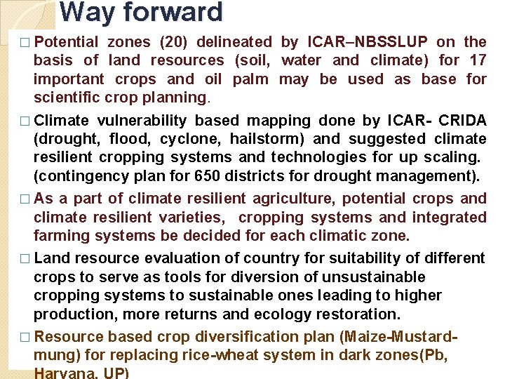 Way forward � Potential zones (20) delineated by ICAR–NBSSLUP on the basis of land