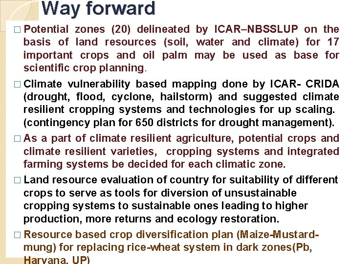 Way forward � Potential zones (20) delineated by ICAR–NBSSLUP on the basis of land