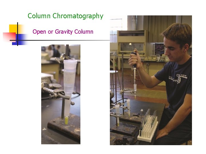 Column Chromatography Open or Gravity Column 