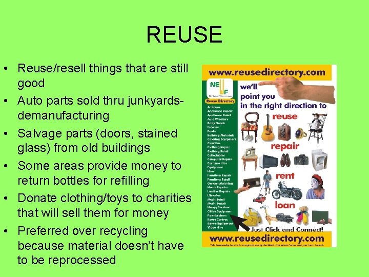 REUSE • Reuse/resell things that are still good • Auto parts sold thru junkyardsdemanufacturing