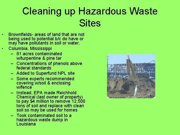 Cleaning up Hazardous Waste Sites • • Brownfields- areas of land that are not