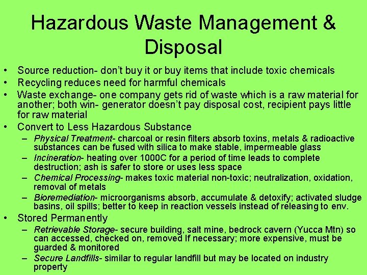 Hazardous Waste Management & Disposal • Source reduction- don’t buy it or buy items