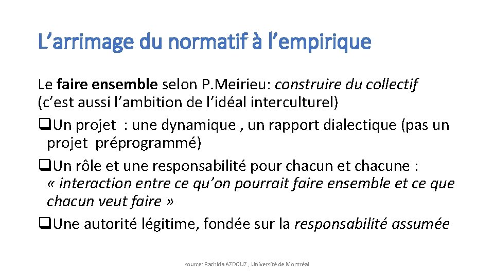 L’arrimage du normatif à l’empirique Le faire ensemble selon P. Meirieu: construire du collectif