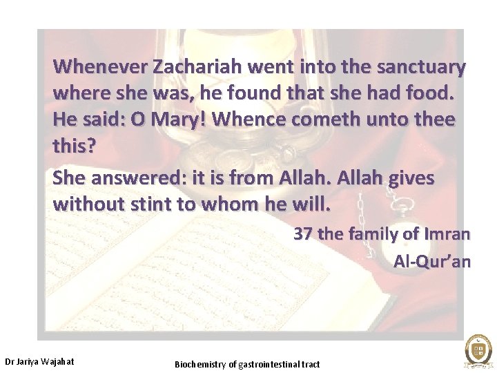 Whenever Zachariah went into the sanctuary where she was, he found that she had