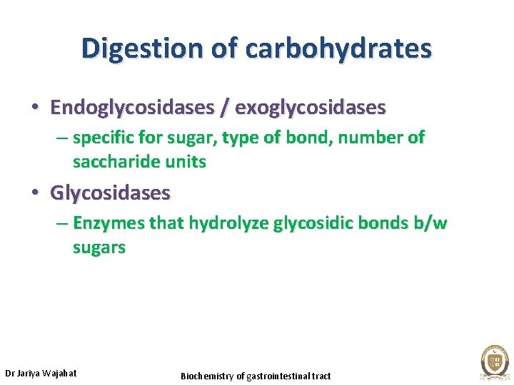 Digestion of carbohydrates • Endoglycosidases / exoglycosidases – specific for sugar, type of bond,