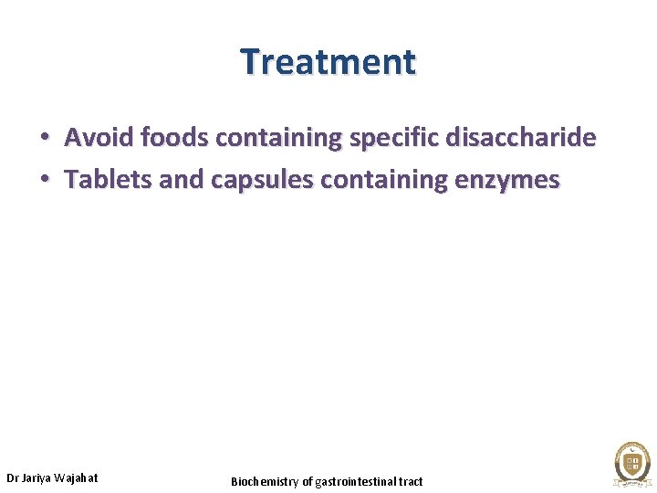 Treatment • Avoid foods containing specific disaccharide • Tablets and capsules containing enzymes Dr