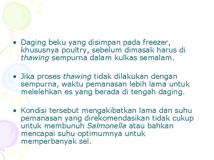  • Daging beku yang disimpan pada freezer, khususnya poultry, sebelum dimasak harus di