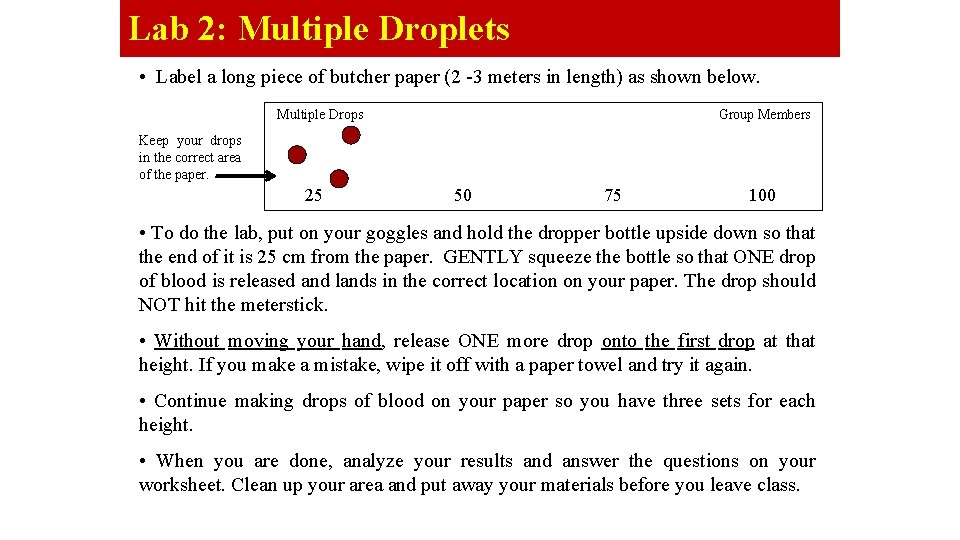 Lab 2: Multiple Droplets • Label a long piece of butcher paper (2 -3
