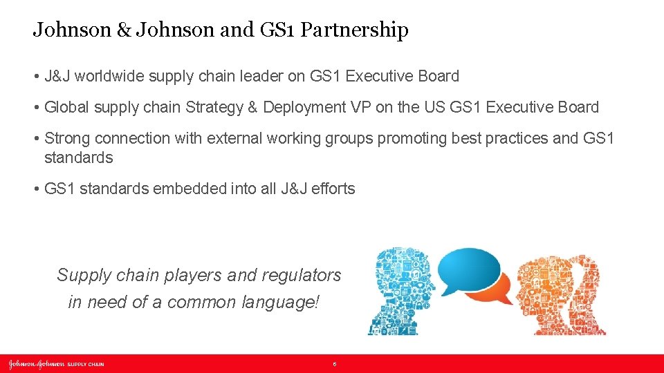 Johnson & Johnson and GS 1 Partnership • J&J worldwide supply chain leader on