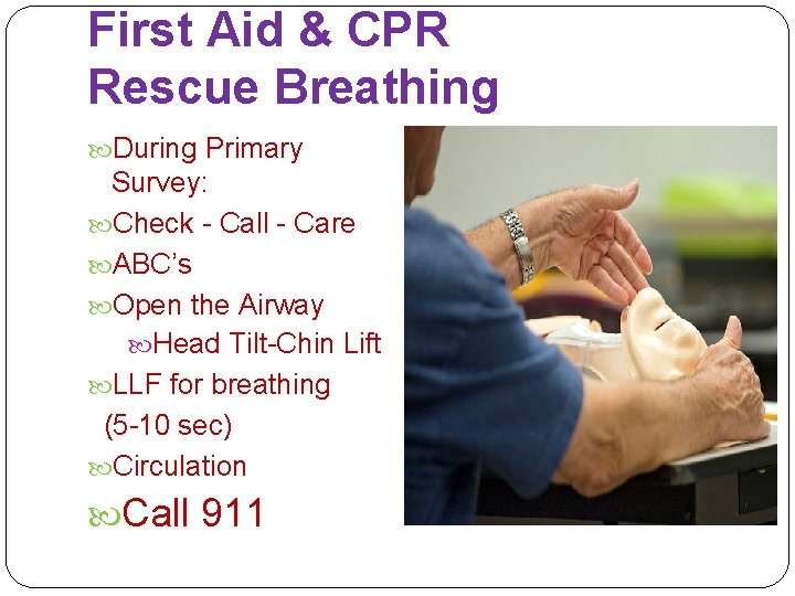 First Aid & CPR Rescue Breathing During Primary Survey: Check - Call - Care