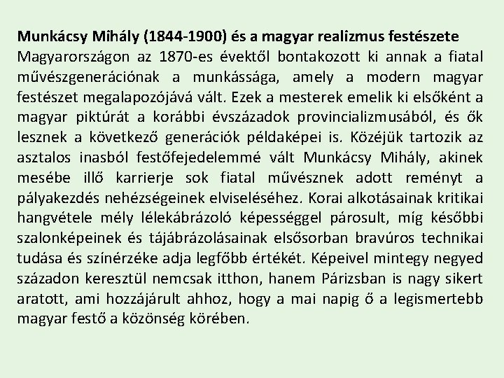 Munkácsy Mihály (1844 -1900) és a magyar realizmus festészete Magyarországon az 1870 -es évektől