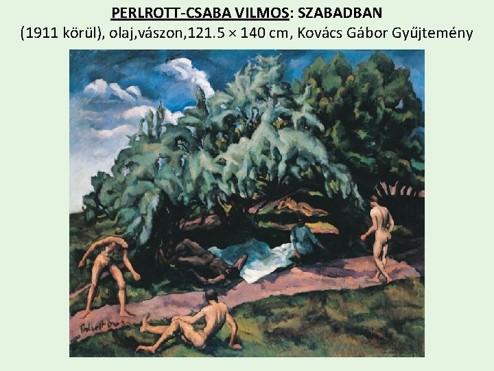 PERLROTT-CSABA VILMOS: SZABADBAN (1911 körül), olaj, vászon, 121. 5 × 140 cm, Kovács Gábor