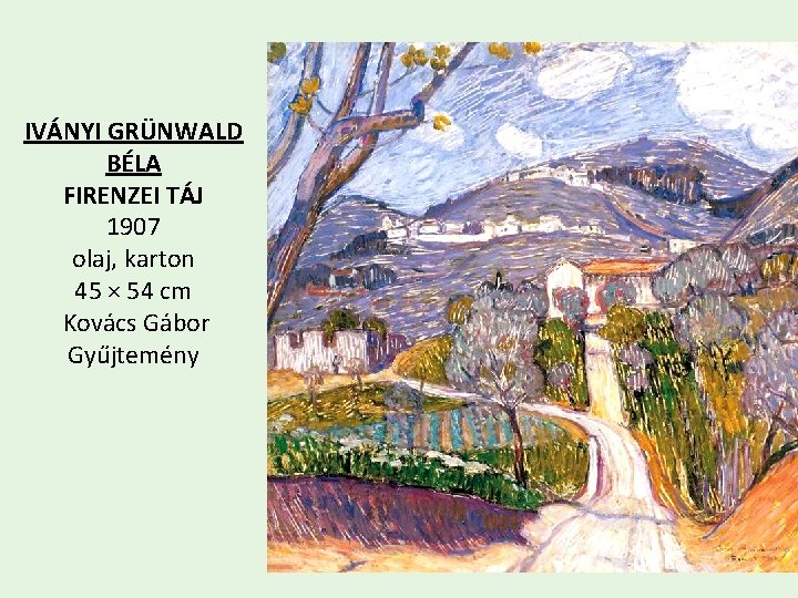 IVÁNYI GRÜNWALD BÉLA FIRENZEI TÁJ 1907 olaj, karton 45 × 54 cm Kovács Gábor