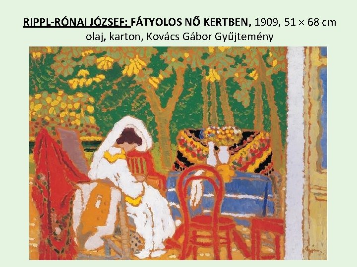  RIPPL-RÓNAI JÓZSEF: FÁTYOLOS NŐ KERTBEN, 1909, 51 × 68 cm olaj, karton, Kovács