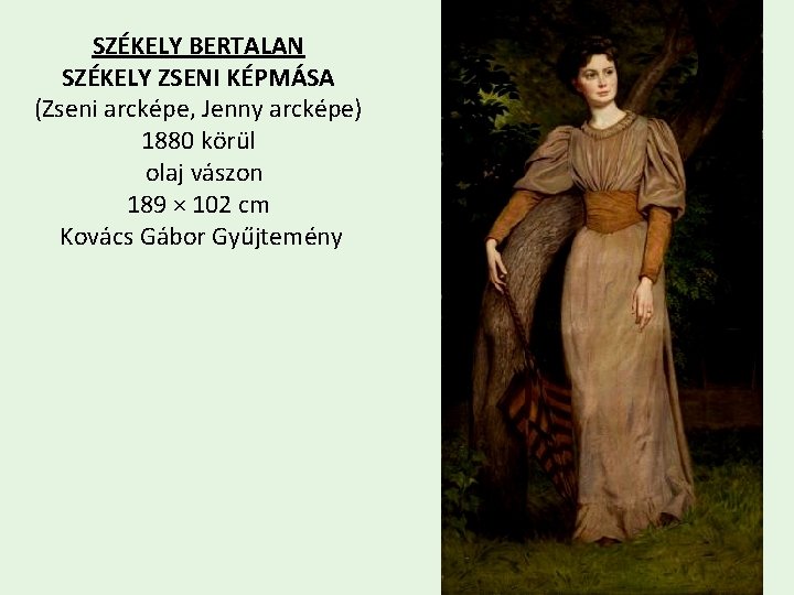 SZÉKELY BERTALAN SZÉKELY ZSENI KÉPMÁSA (Zseni arcképe, Jenny arcképe) 1880 körül olaj vászon 189