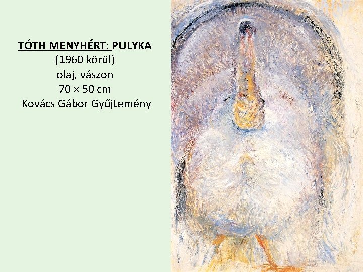 TÓTH MENYHÉRT: PULYKA (1960 körül) olaj, vászon 70 × 50 cm Kovács Gábor Gyűjtemény