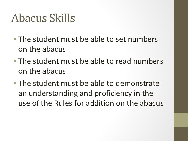 Abacus Skills • The student must be able to set numbers on the abacus