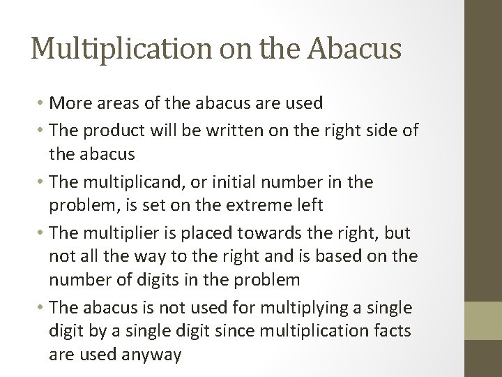 Multiplication on the Abacus • More areas of the abacus are used • The