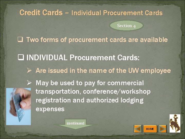 Credit Cards – Individual Procurement Cards Section 4 q Two forms of procurement cards