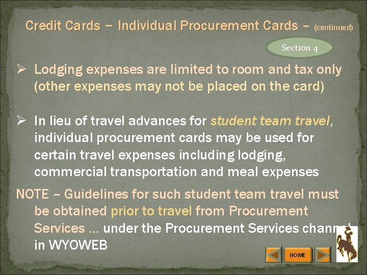 Credit Cards – Individual Procurement Cards – (continued) Section 4 Ø Lodging expenses are