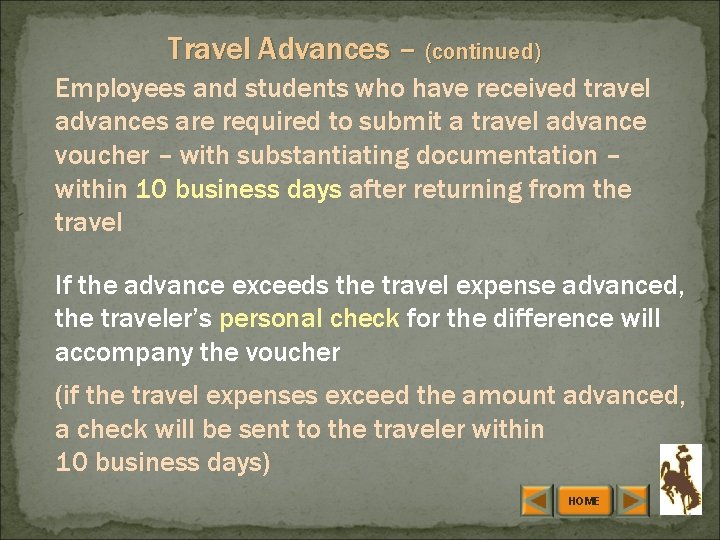 Travel Advances – (continued) Employees and students who have received travel advances are required