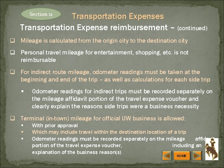 Section 11 Transportation Expenses Transportation Expense reimbursement – (continued) q Mileage is calculated from