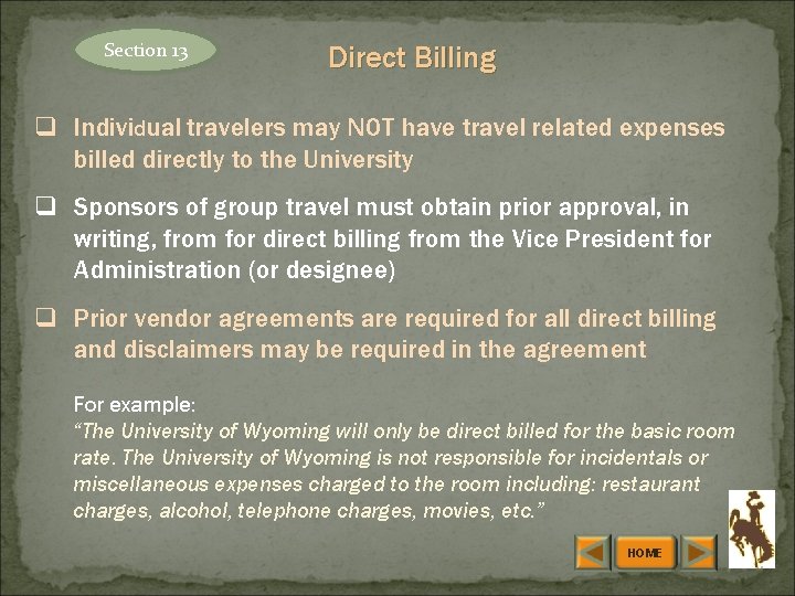 Section 13 Direct Billing q Individual travelers may NOT have travel related expenses billed