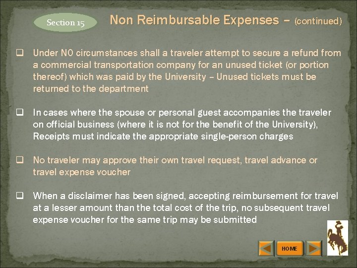 Section 15 Non Reimbursable Expenses – (continued) q Under NO circumstances shall a traveler