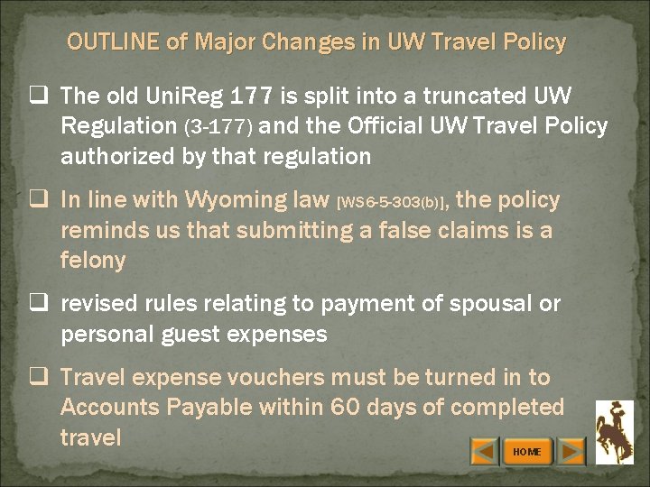 OUTLINE of Major Changes in UW Travel Policy q The old Uni. Reg 177