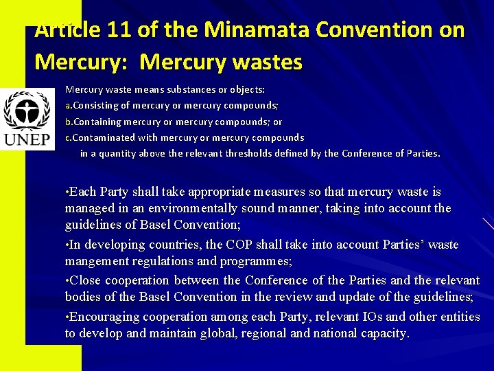 Article 11 of the Minamata Convention on Mercury: Mercury wastes Mercury waste means substances