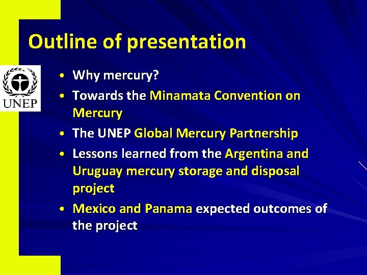 Outline of presentation • Why mercury? • Towards the Minamata Convention on Mercury •