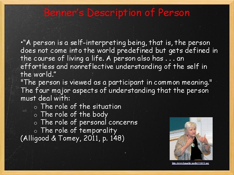 Benner’s Description of Person • “A person is a self-interpreting being, that is, the Benner’s Description of Person • “A person is a self-interpreting being, that is, the