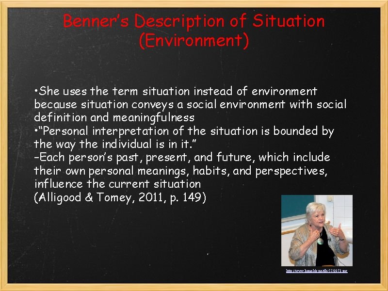 Benner’s Description of Situation (Environment) • She uses the term situation instead of environment Benner’s Description of Situation (Environment) • She uses the term situation instead of environment