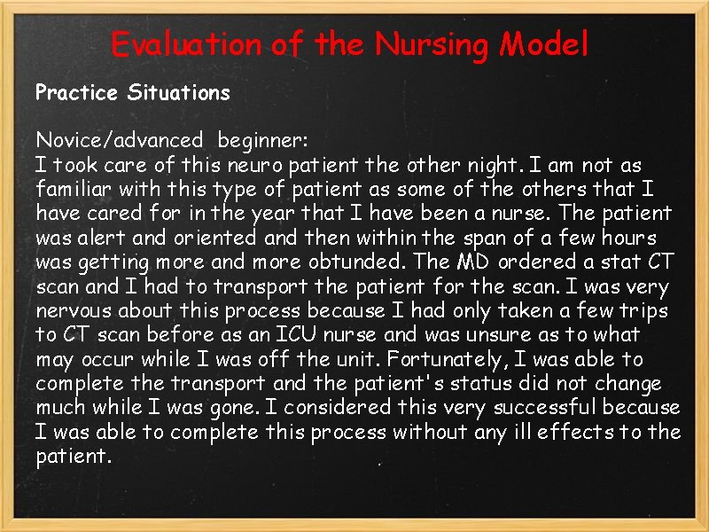 Evaluation of the Nursing Model Practice Situations Novice/advanced beginner: I took care of this
